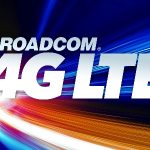 Broadcom LTE Launch